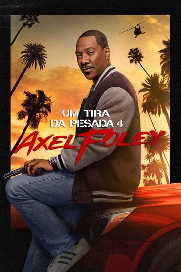 Um Tira da Pesada 4: Axel Foley